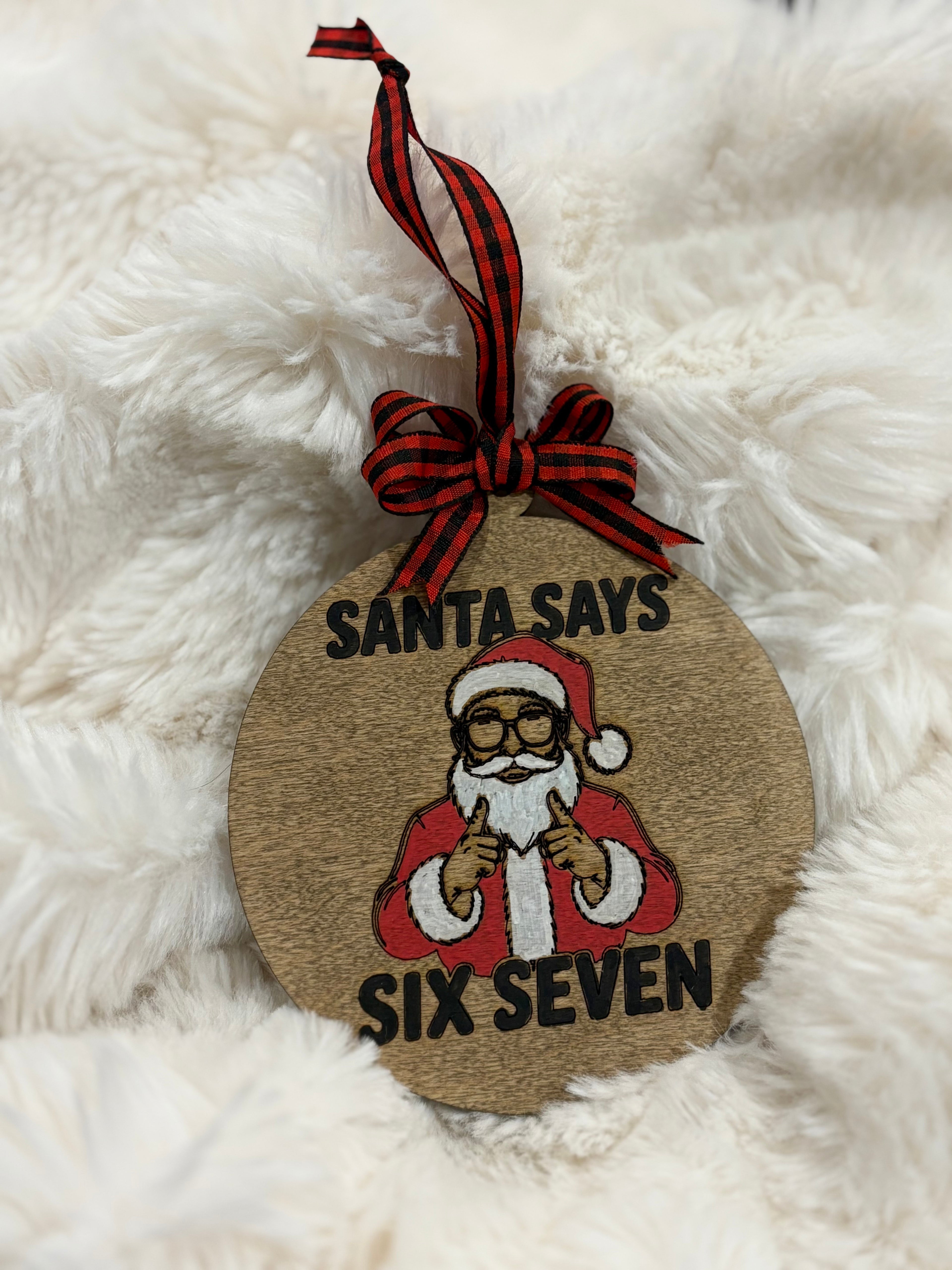 Santa Says Six Seven Ornament