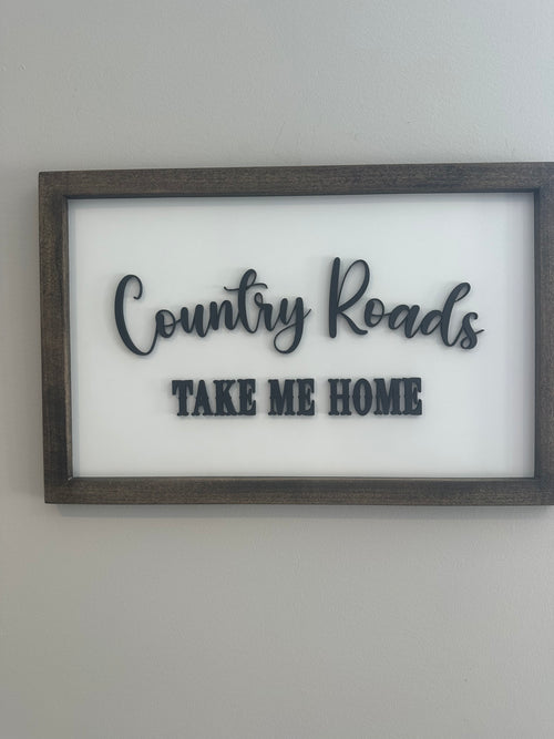 Country Roads Take Me Home Sign