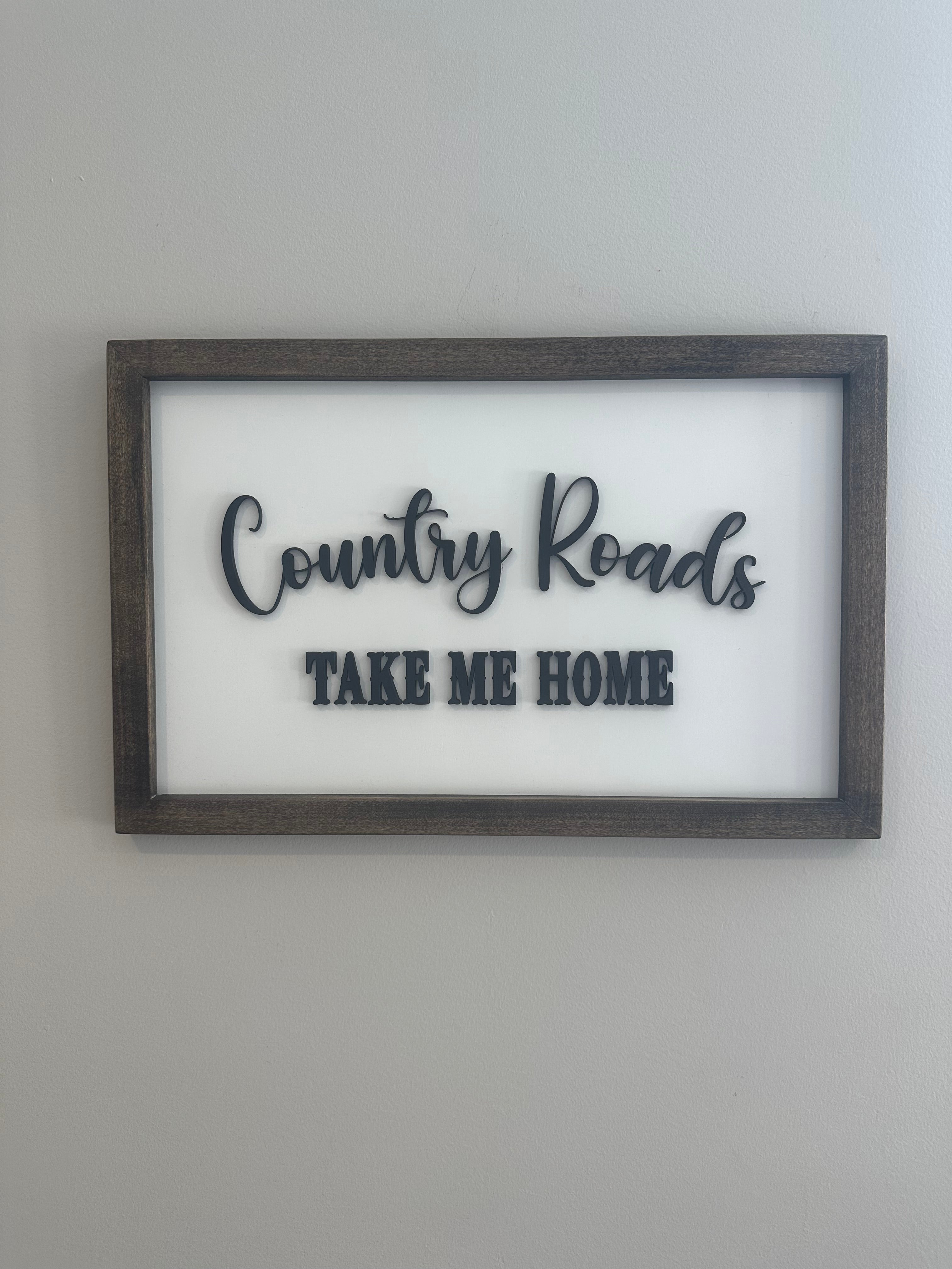 Country Roads Take Me Home Sign